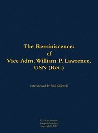 bokomslag Reminiscences of Vice Adm. William P. Lawrence, USN (Ret.)