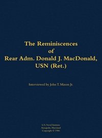 bokomslag Reminiscences of Rear Adm. Donald J. MacDonald, USN (Ret.)