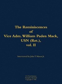 bokomslag Reminiscences of Vice Adm. William Paden Mack, USN (Ret.), vol. II