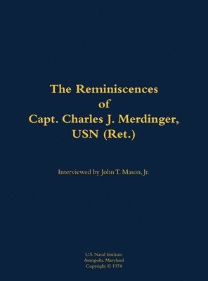 bokomslag Reminiscences of Capt. Charles J. Merdinger, USN (Ret.)
