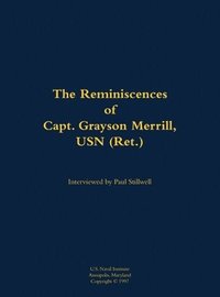 bokomslag The Reminiscences of Capt. Grayson Merrill, USN (Ret.)