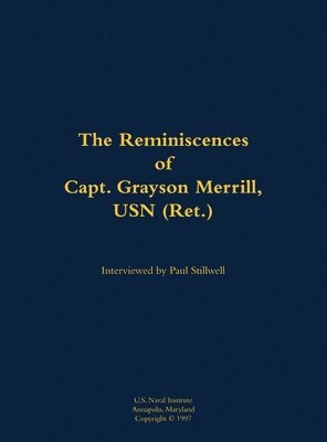 bokomslag The Reminiscences of Capt. Grayson Merrill, USN (Ret.)