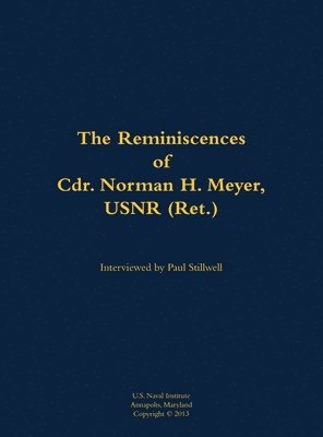 bokomslag Reminiscences of Cdr. Norman H. Meyer, USN (Ret.)