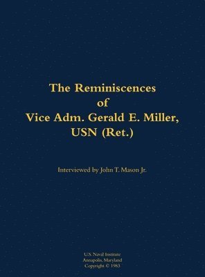 bokomslag Reminiscences of Vice Adm. Gerald E. Miller, USN (Ret.)