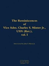 bokomslag Reminiscences of Vice Adm. Charles S. Minter Jr., USN (Ret.), vol. I