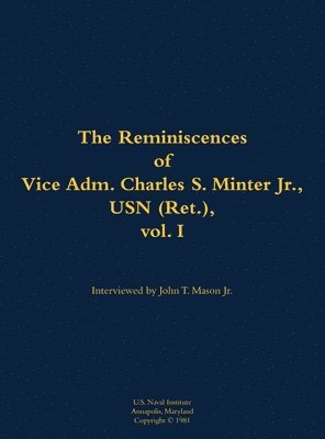 bokomslag Reminiscences of Vice Adm. Charles S. Minter Jr., USN (Ret.), vol. I