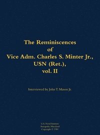 bokomslag The Reminiscences of Vice Adm. Charles S. Minter Jr., USN (Ret.), vol. II