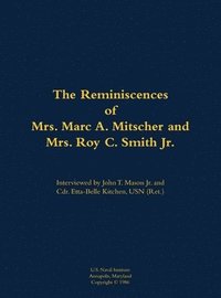 bokomslag The Reminiscences of Mrs. Marc A. Mitscher and Mrs. Roy C. Smith Jr.