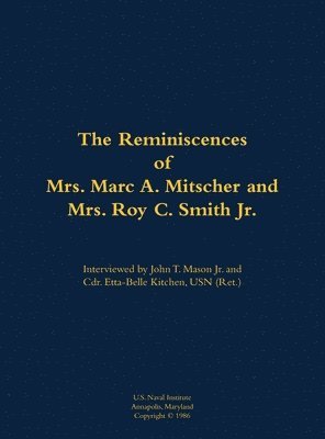Reminiscences of Mrs. Marc A. Mitscher and Mrs. Roy C. Smith Jr. 1