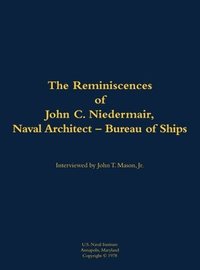 bokomslag Reminiscences of John C. Neidermair, Naval Architect--Bureau of Ships