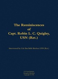 bokomslag Reminiscences of Capt. Robin L. C. Quigley, USN (Ret.)