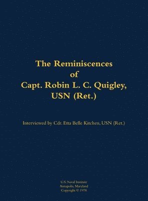 bokomslag The Reminiscences of Capt. Robin L. C. Quigley, USN (Ret.)