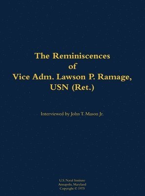 bokomslag The Reminiscences of Vice Adm. Lawson P. Ramage, USN (Ret.)