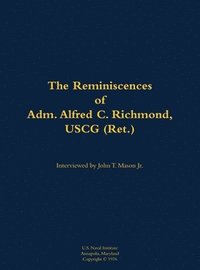 bokomslag Reminiscences of Adm. Alfred C. Richmond, USCG (Ret.)