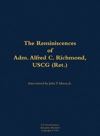 bokomslag Reminiscences of Adm. Alfred C. Richmond, USCG (Ret.)