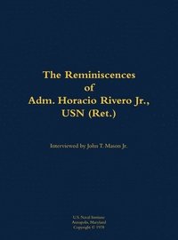 bokomslag Reminiscences of Adm. Horacio Rivero Jr., USN (Ret.)