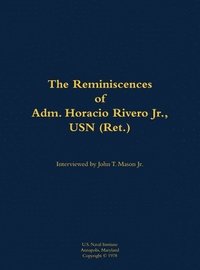 bokomslag Reminiscences of Adm. Horacio Rivero Jr., USN (Ret.)