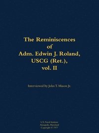 bokomslag Reminiscences of Adm. Edwin J. Roland, USCG (Ret.), vol. II