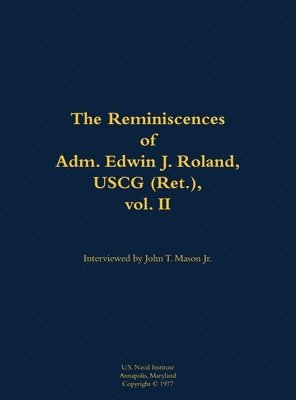 bokomslag Reminiscences of Adm. Edwin J. Roland, USCG (Ret.), vol. II