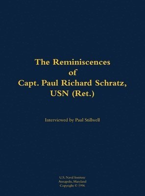 bokomslag Reminiscences of Capt. Paul Richard Schratz, USN (Ret.)