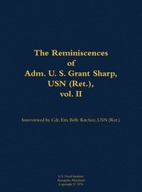 bokomslag Reminiscences of Adm. U. S. Grant Sharp, USN (Ret.), vol. II