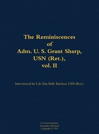 bokomslag Reminiscences of Adm. U. S. Grant Sharp, USN (Ret.), vol. II