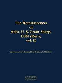 bokomslag The Reminiscences of Adm. U. S. Grant Sharp, USN (Ret.), vol. II