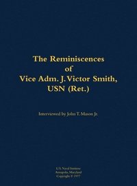 bokomslag Reminiscences of Vice Adm. J. Victor Smith, USN (Ret.)