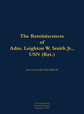 bokomslag Reminiscences of Adm. Leighton W. Smith Jr., USN (Ret.)