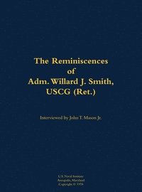 bokomslag Reminiscences of Adm. Willard J. Smith, USCG (Ret.)