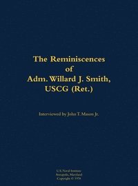 bokomslag Reminiscences of Adm. Willard J. Smith, USCG (Ret.)