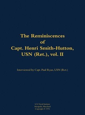 bokomslag The Reminiscences of Capt. Henri Smith-Hutton, USN (Ret.), vol. II