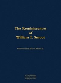 bokomslag The Reminiscences of Mr. William T. Smoot