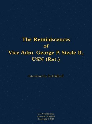 bokomslag Reminiscences of Vice Adm. George P. Steele II, USN (Ret.)