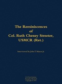 bokomslag The Reminiscences of Col. Ruth Cheney Streeter, USMCR (Ret.)