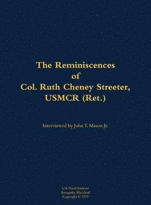 Reminiscences of Col. Ruth Cheney Streeter, USMCR (Ret.) 1