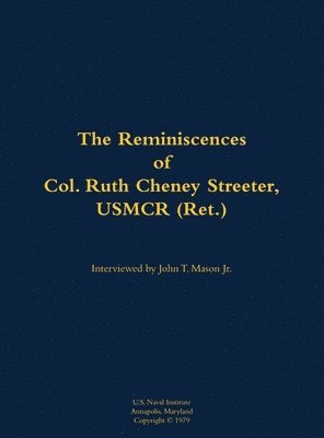 Reminiscences of Col. Ruth Cheney Streeter, USMCR (Ret.), Inbunden
