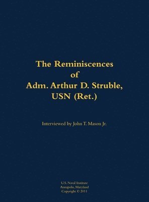 Reminiscences of Adm. Arthur D. Struble, USN (Ret.), Inbunden