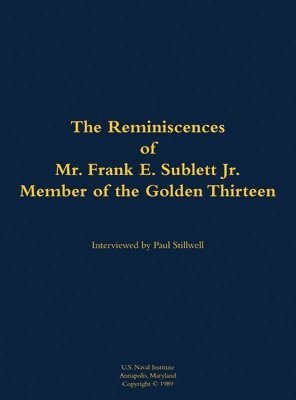 Reminiscences of Mr. Frank E. Sublett Jr., Member of the Golden Thirteen 1