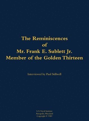 Reminiscences of Mr. Frank E. Sublett Jr., Member of the Golden Thirteen, Inbunden