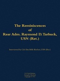 bokomslag Reminiscences of Rear Adm. Raymond D. Tarbuck, USN (Ret.)