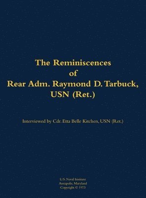 bokomslag Reminiscences of Rear Adm. Raymond D. Tarbuck, USN (Ret.)