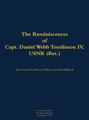 Reminiscences of Capt. Daniel Webb Tomlinson IV, USNR (Ret.), Inbunden