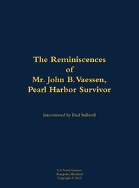 bokomslag Reminiscences of Mr. John B. Vaessen, Pearl Harbor Survivor