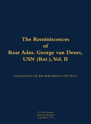 Reminiscences of Rear Adm. George van Deurs, USN (Ret.), Vol. II 1