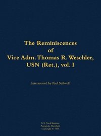 bokomslag Reminiscences of Vice Adm. Thomas R. Weschler, USN (Ret.), vol. I