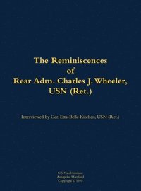 bokomslag Reminiscences of Rear Adm. Charles J. Wheeler, USN (Ret.)