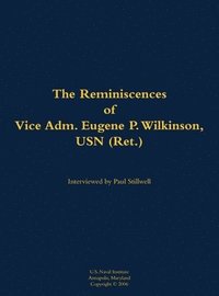 bokomslag Reminiscences of Vice Adm. Eugene P. Wilkinson, USN (Ret.)