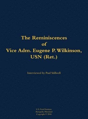 bokomslag Reminiscences of Vice Adm. Eugene P. Wilkinson, USN (Ret.)