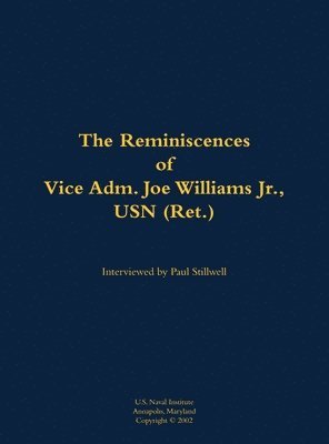 bokomslag Reminiscences of Vice Adm. Joe Williams Jr., USN (Ret.)